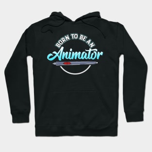 Cute Born To Be An Animator Professional Animating Hoodie